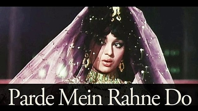 Parde Mein Rahne Do Parda Na Hatao.