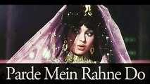 Parde Mein Rahne Do Parda Na Hatao.