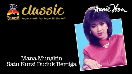 Annie Ibon - Mana Mungkin Satu Kursi Duduk Bertiga (Official Music Video)