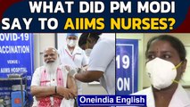 PM Modi chats with AIIMS nurses | What did he say | Oneindia News