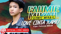 Fahmie Mikail - Love Cinta Kamu [Official Lyric Video HD]