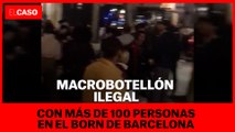 Macrobotellón ilegal con más de 100 personas al Born de Barcelona