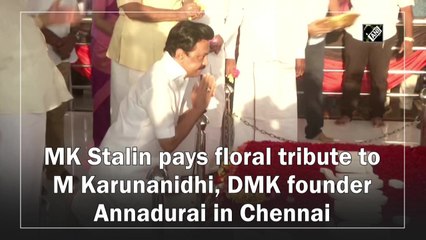 Download Video: MK Stalin pays floral tribute to M Karunanidhi, DMK founder Annadurai in Chennai