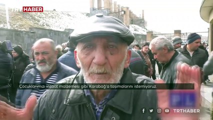 Ermeni aileler: Çocuklarımızı inşaat malzemesi gibi Karabağ'a taşımalarını istemiyoruz