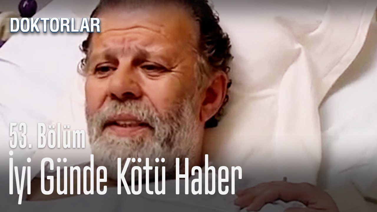 İyi günde kötü haber - Doktorlar 53. Bölüm