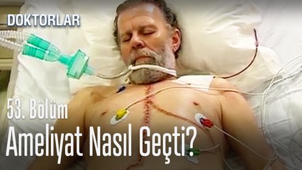 Hasan babasının ameliyatı nasıl geçti? - Doktorlar 53. Bölüm
