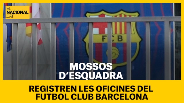 Agents dels Mossos d'Esquadra registren les oficines del Futbol Club Barcelona