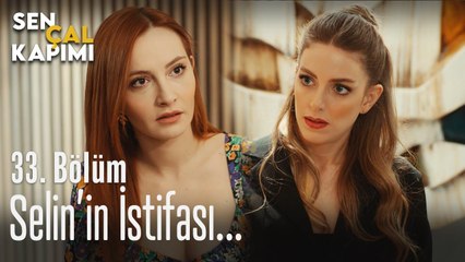 Selin'in istifası... - Sen Çal Kapımı 33. Bölüm