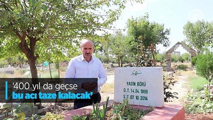 "400 yıl da geçse bu acı taze kalacak"