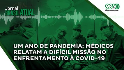 Um ano de pandemia: médicos relatam a difícil missão no enfrentamento à Covid-19