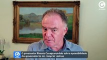 O governador Renato Casagrande fala sobre a possibilidade dos governadores em comprar vacinas