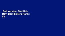 Full version  Bad Hair Day  Best Sellers Rank : #3