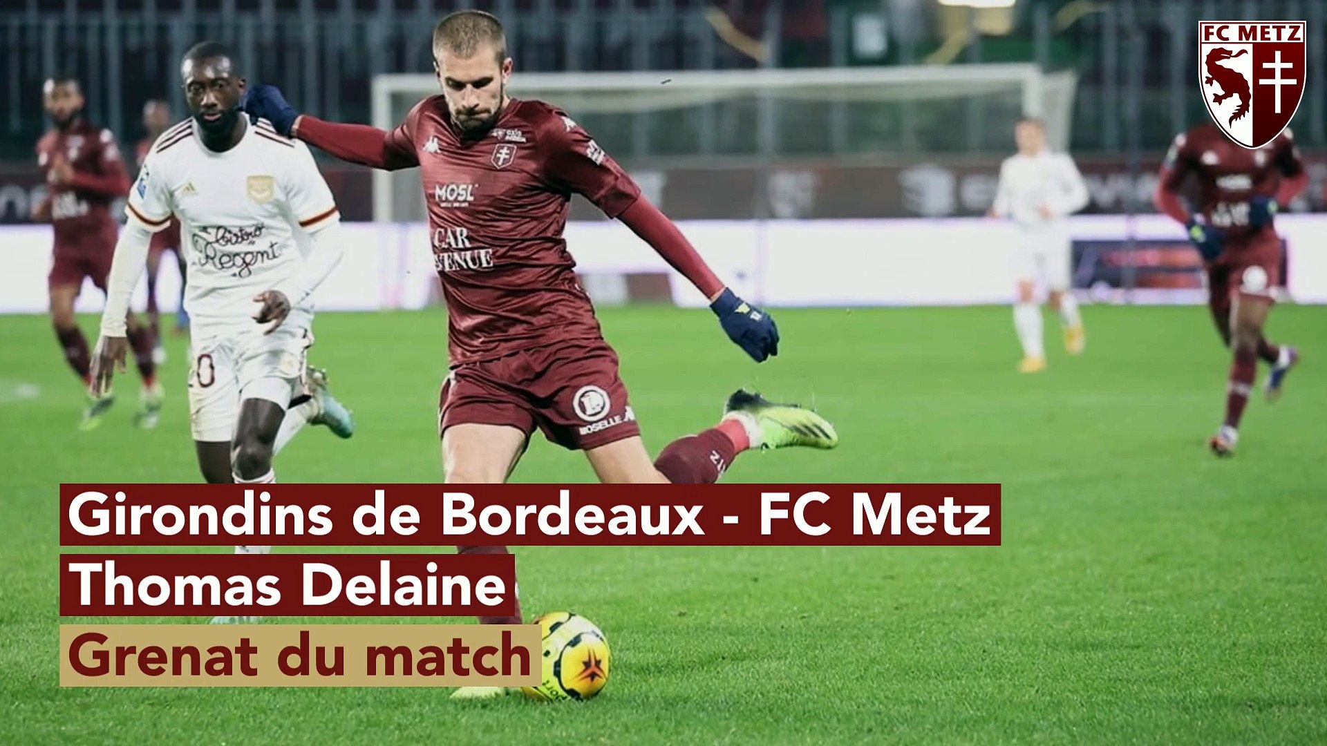Bordeaux - Metz, Thomas Delaine Grenat du match