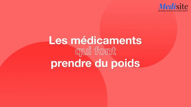 Les médicaments qui font prendre du poids