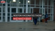 Boston Vaccinates Those Who Need It Most