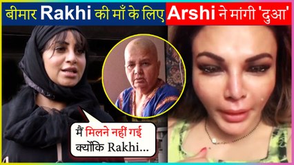 Arshi Khan REACTS On Not Able To Meet Rakhi Sawant's Mother In Hospital After Her Chemotherapy 