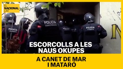 Escorcolls a les naus okupes a Canet de Mar i Mataró