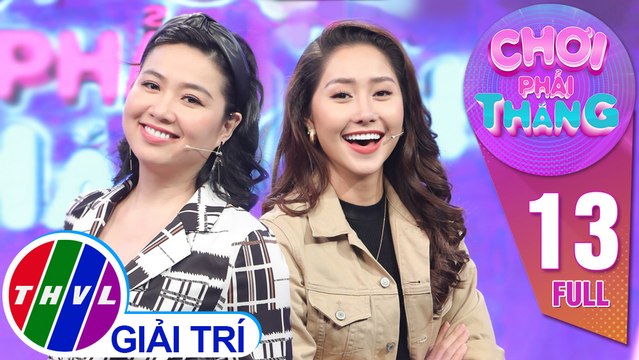Chơi Phải Thắng – Tập 13 FULL: Tường Vy sửng sốt với những màn “ôm cua” cực gắt của Lê Khánh