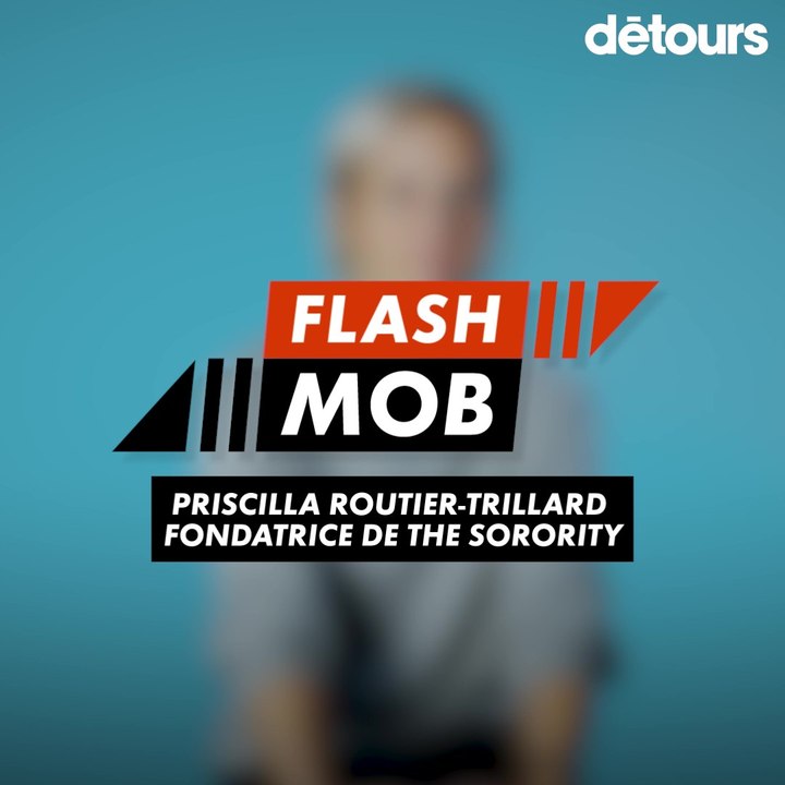 Flashmob : The Sorority (Priscillia Routier-Trillard)