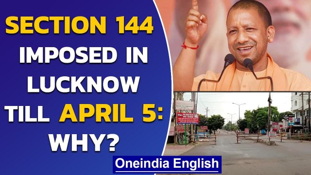 Lucknow: Section 144 imposed till April 5th, what reason has UP Govt given?| Oneindia News