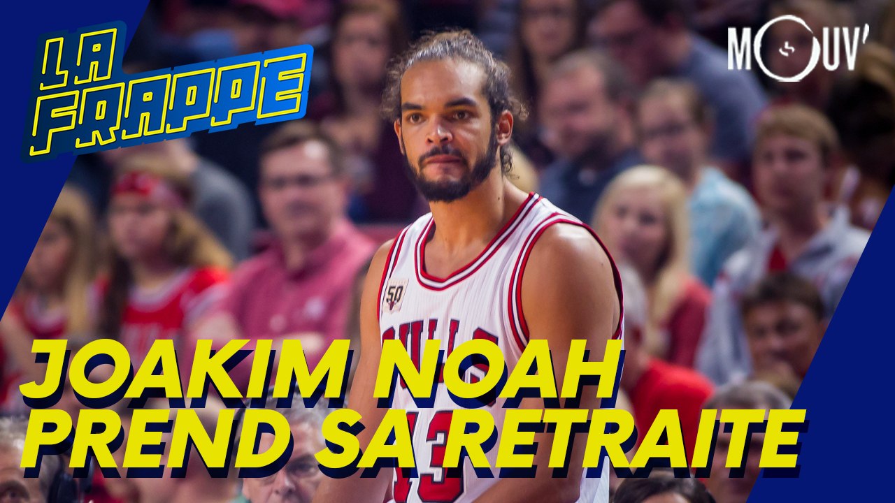 Joakim Noah prend sa retraite
