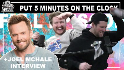 KFC Radio: Joel McHale || Put 5 More Minutes on the Clock