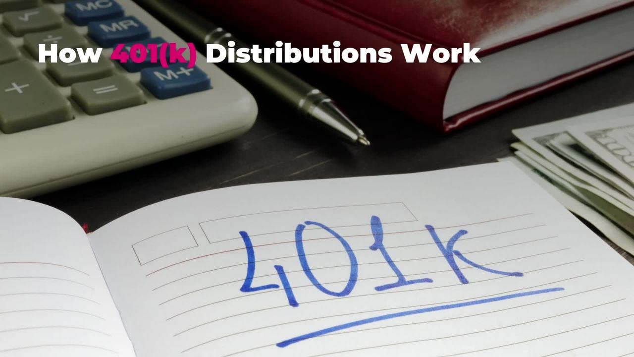 How 401(k) Distributions Work