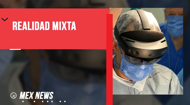 UNIVERSITARIOS REALIZAN LA PRIMERA CIRUGÍA CON REALIDAD MIXTA EN MÉXICO