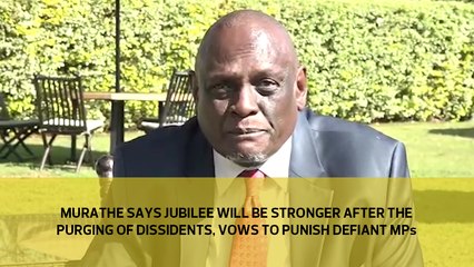 Murathe says Jubilee will be stronger after the purging of dissidents, vows to punish defiant MPs-