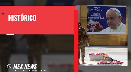 POR PRIMERA VEZ EN LA HISTORIA, UN PAPA VISITA IRAK