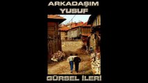 Gürsel İleri - Arkadaşım Yusuf