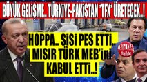 ABD Duyurdu: Türkiye-Pakistan TFX Türk Jetini Üretecek MISIR SONUNDA PES ETTİ