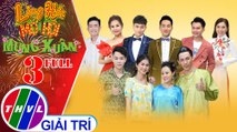 Làng Hài Mở Hội Mừng Xuân 2021 - Tập 3 FULL: Thời thanh xuân