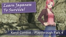 Learn Japanese To Survive! Kanji Combat - Playthrough Part 4