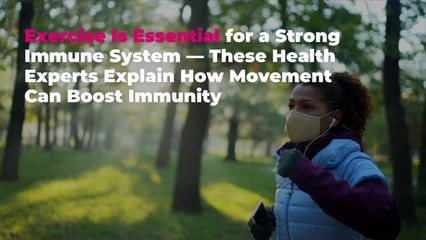 Exercise Is Essential for a Strong Immune System—These Health Experts Explain How Movement