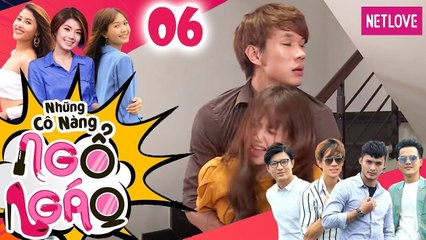 Những Cô Nàng Ngổ Ngáo - Tập 06 | Phim Hài Hay Nhất