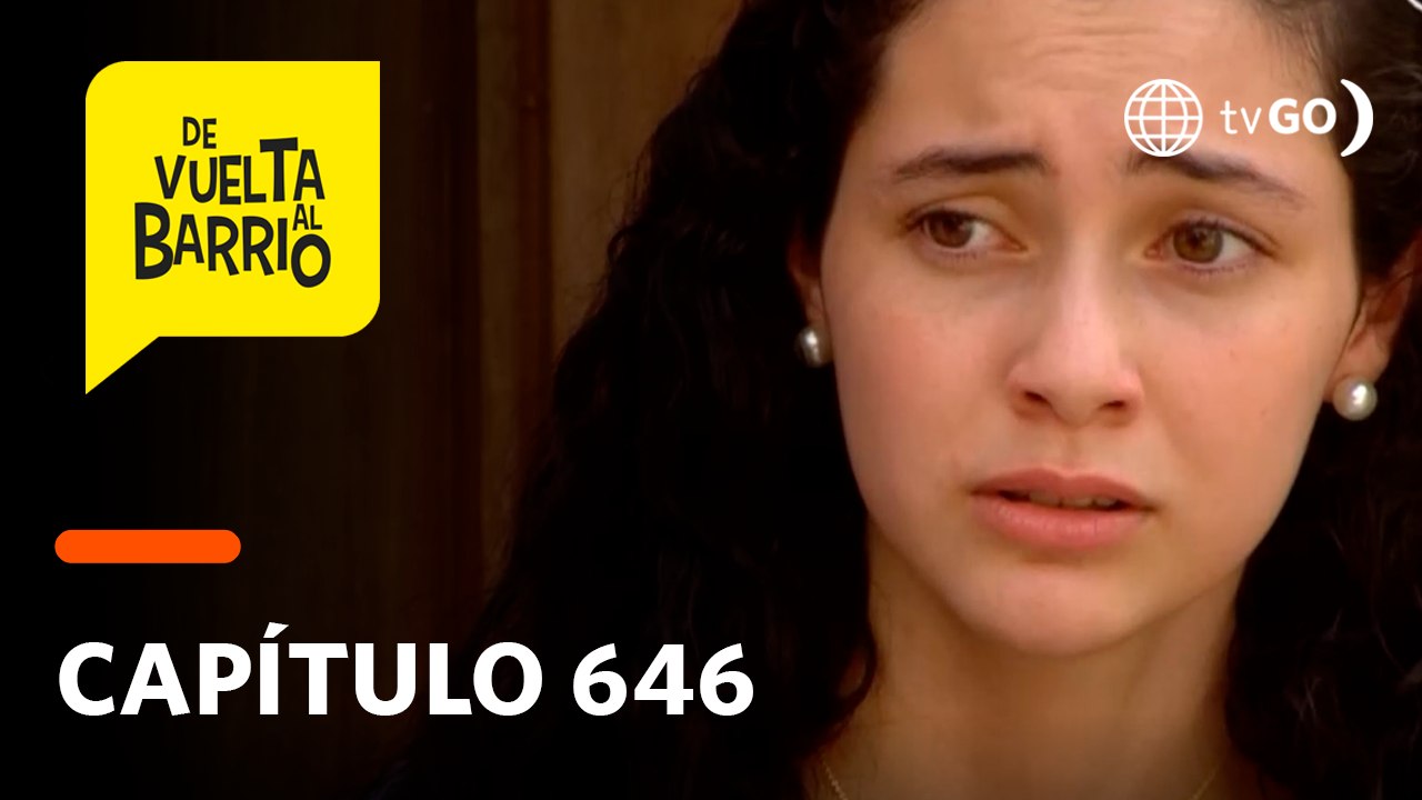 De Vuelta al Barrio 4: Alicia se decepcionó al saber el plan de Pedrito y sus amigos (Capítulo 646)