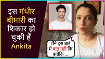 Ankita Lokhande SHOCKING STATEMENT On Her Mental Health, Sushant Singh Rajput, TROLLS