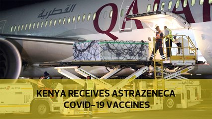 Kenya receives AstraZeneca vaccine: What you need to know