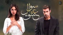 Sawal e Ishq |  Episode 1 |  Turkish Drama | Ibrahim Çelikkol |  Birce Akalay
