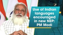 Use of Indian languages encouraged in new National Education Policy: PM Narendra Modi