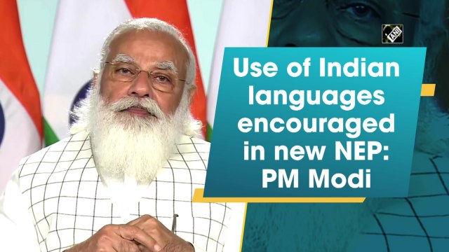 Use of Indian languages encouraged in new National Education Policy: PM Narendra Modi