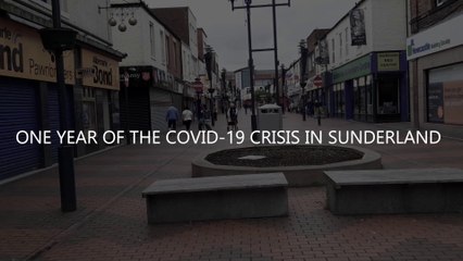 A look back at the first year of the Covid-19 crisis in Sunderland