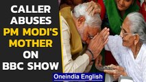 PM Modi's mother abused on BBC radio show, sparks outrage | Oneindia News