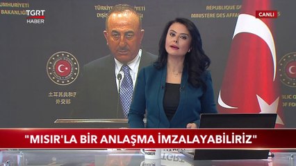 Bakan Çavuşoğlu: Mısır'la Bir Anlaşma İmzalayabiliriz