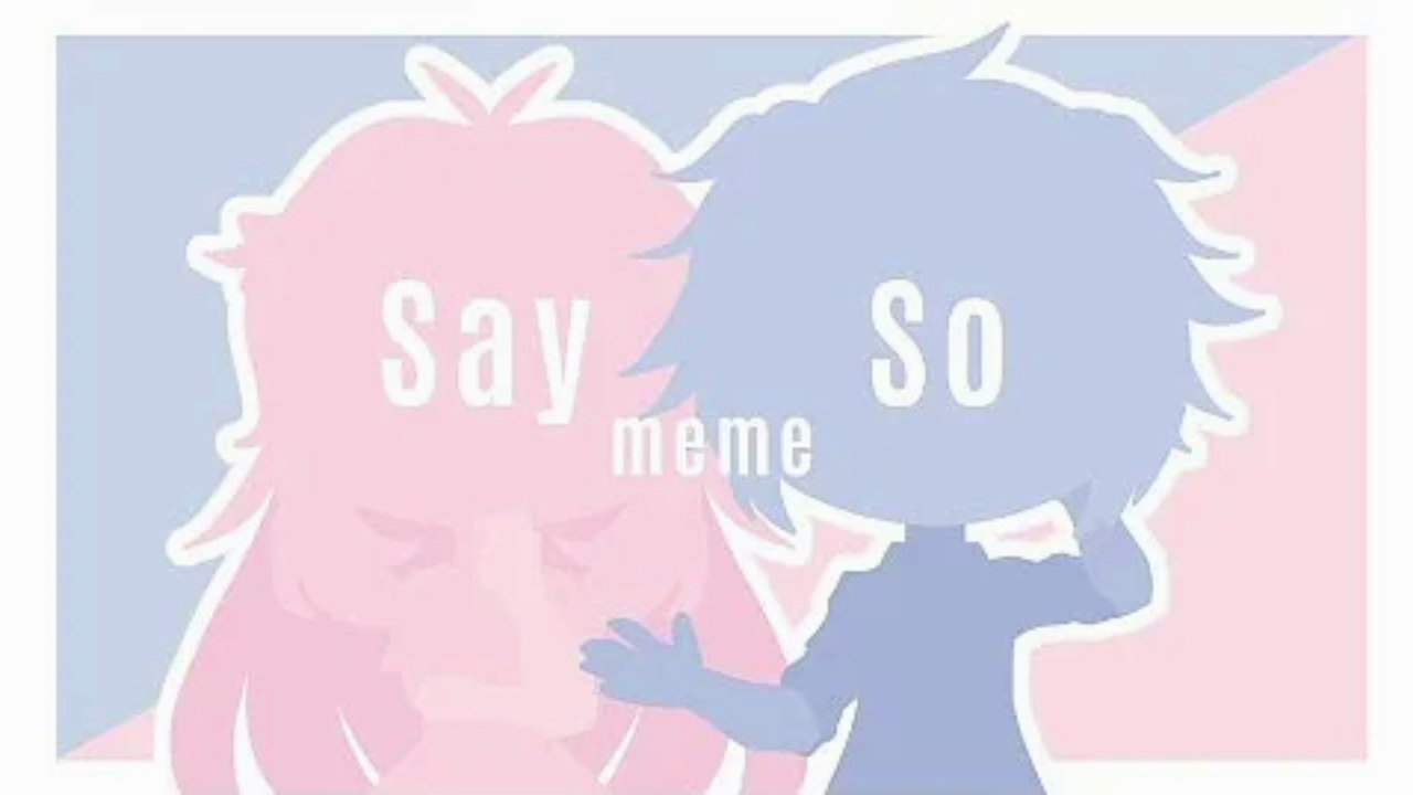 Say So Meme ✳ Gacha Life ✳