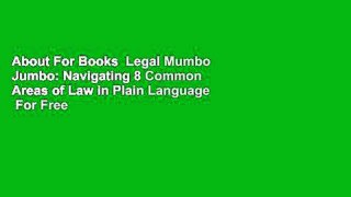 About For Books  Legal Mumbo Jumbo: Navigating 8 Common Areas of Law in Plain Language  For Free
