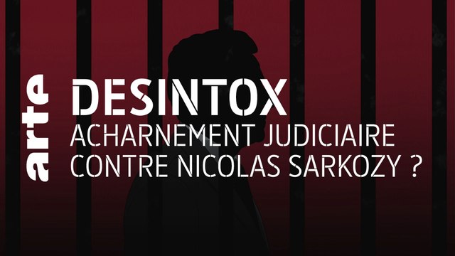 Acharnement judiciaire contre Nicolas Sarkozy ? | 03/03/2021 | Désintox | ARTE