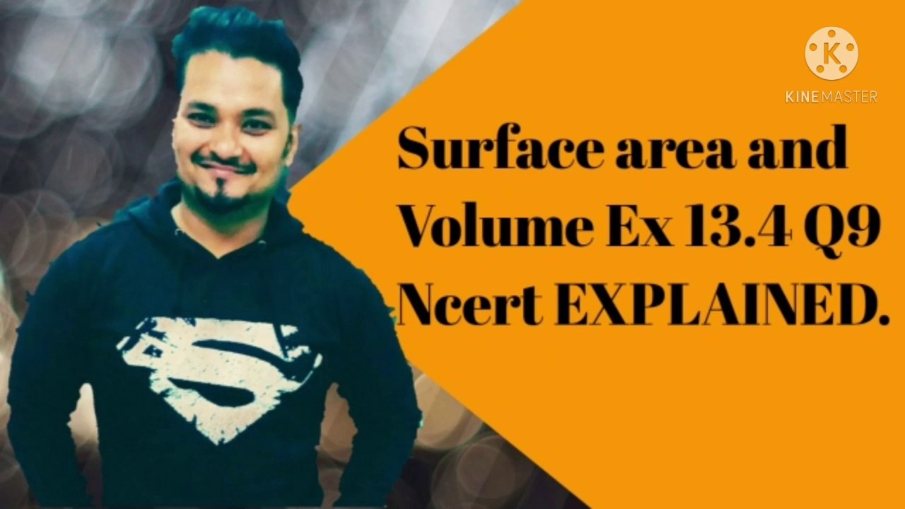 SURFACE AREA AND VOLUME NCERT CBSE CLASS 9 EX 13.4 Q9 EXPLAINED.