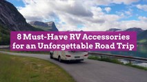 8 Must-Have RV Accessories for an Unforgettable Road Trip